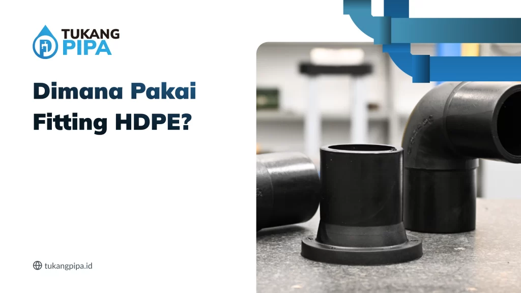 Dimana Pakai Fitting HDPE?