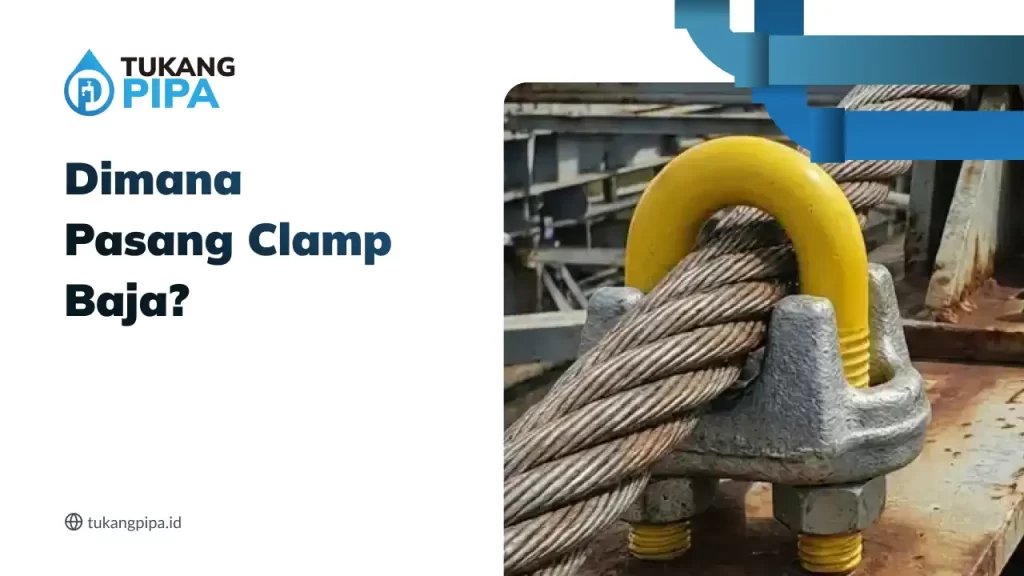 Dimana Pasang Clamp Baja
