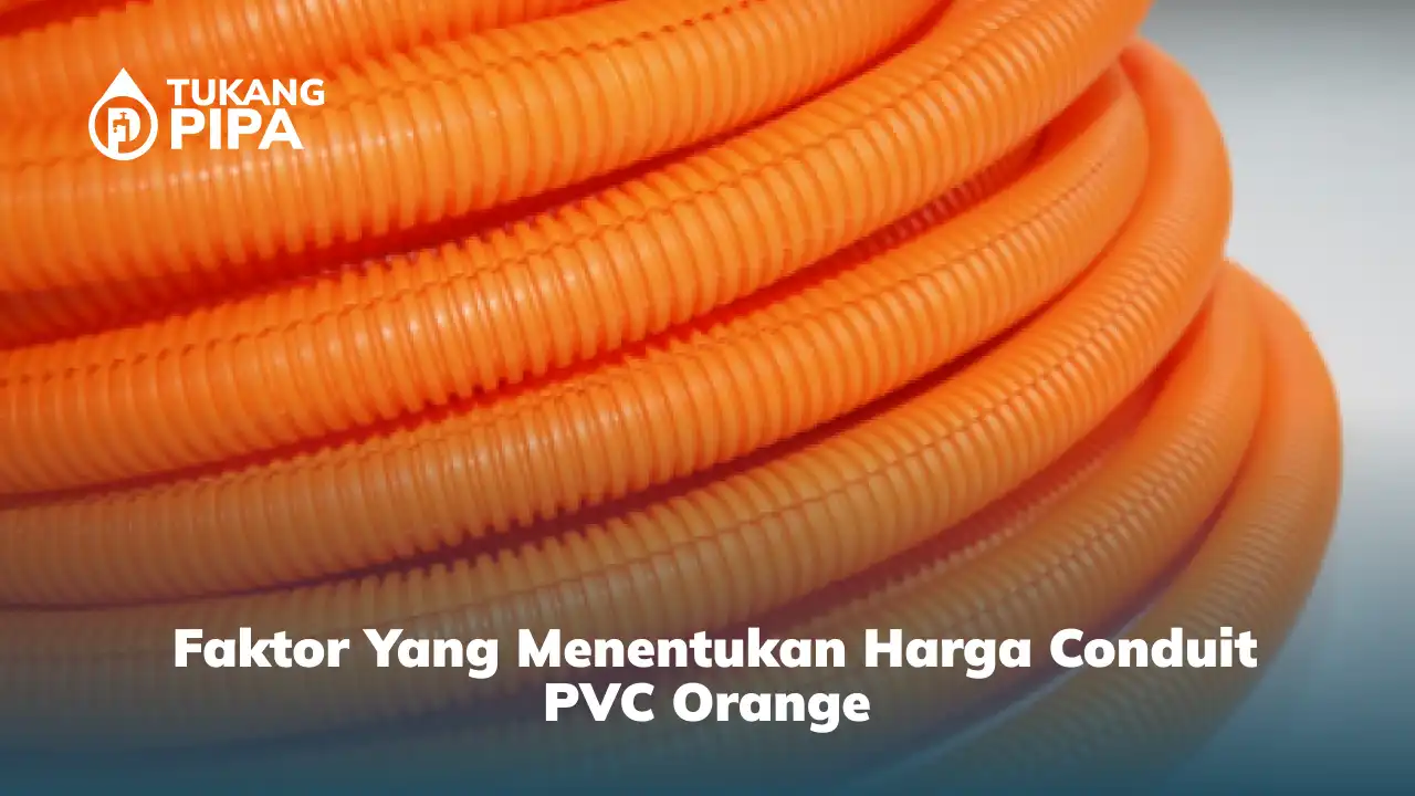Faktor yang Menentukan Harga Conduit PVC Orange