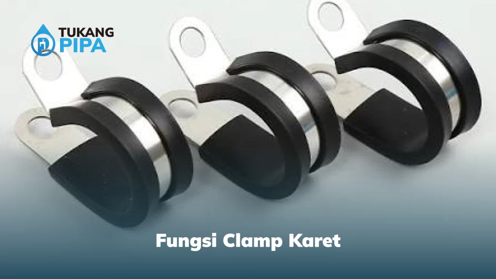 Fungsi Clamp Karet