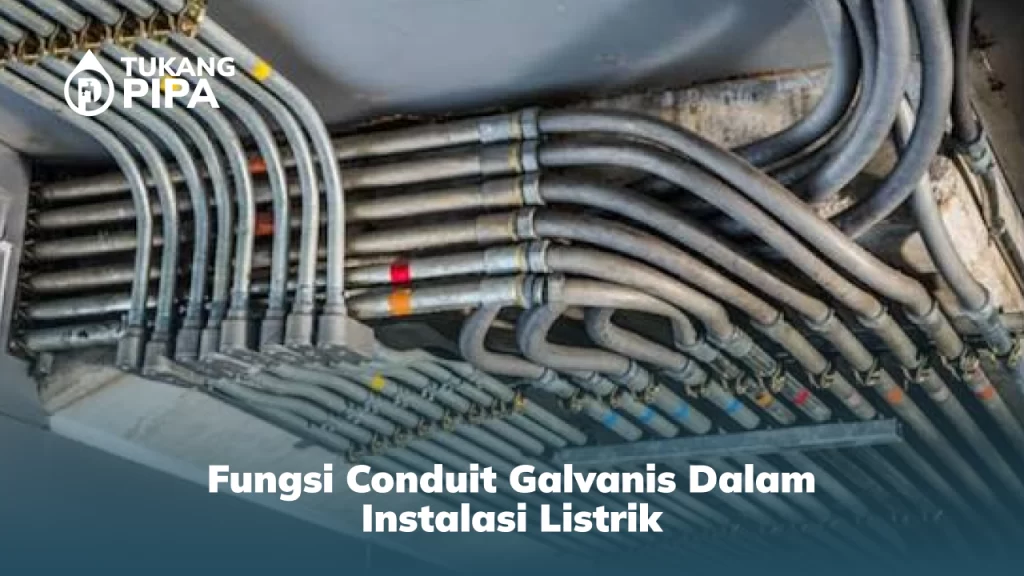 Fungsi Conduit Galvanis dalam Instalasi Listrik
