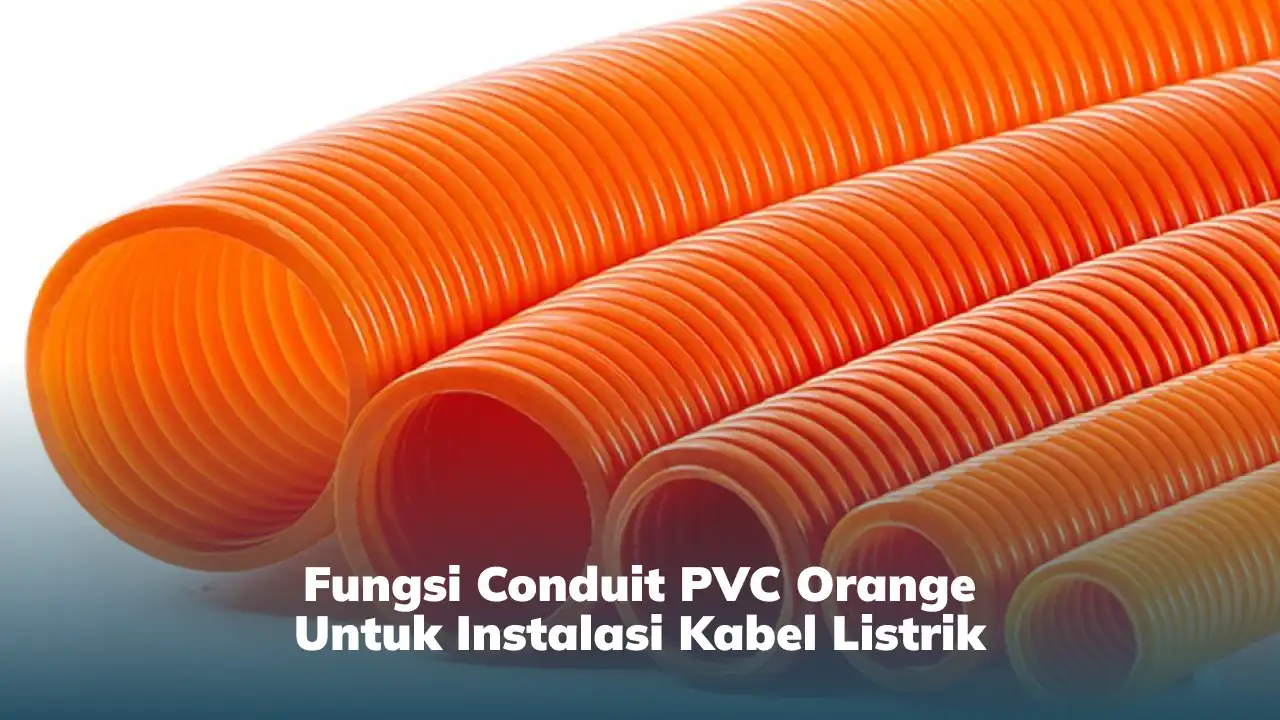 fungsi_conduit_pvc_orange_untuk_instalasi_kabel_listrik_1x