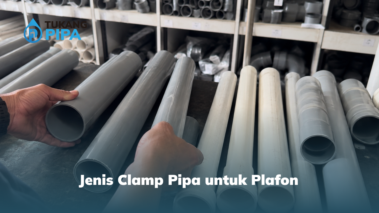 Jenis Clamp Pipa untuk Plafon