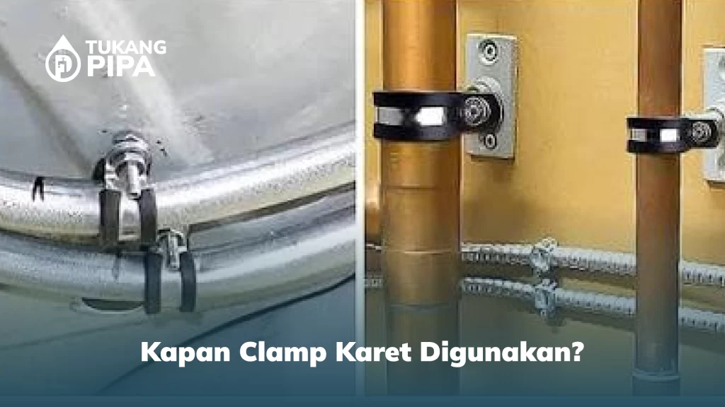 Kapan Clamp Karet Digunakan?