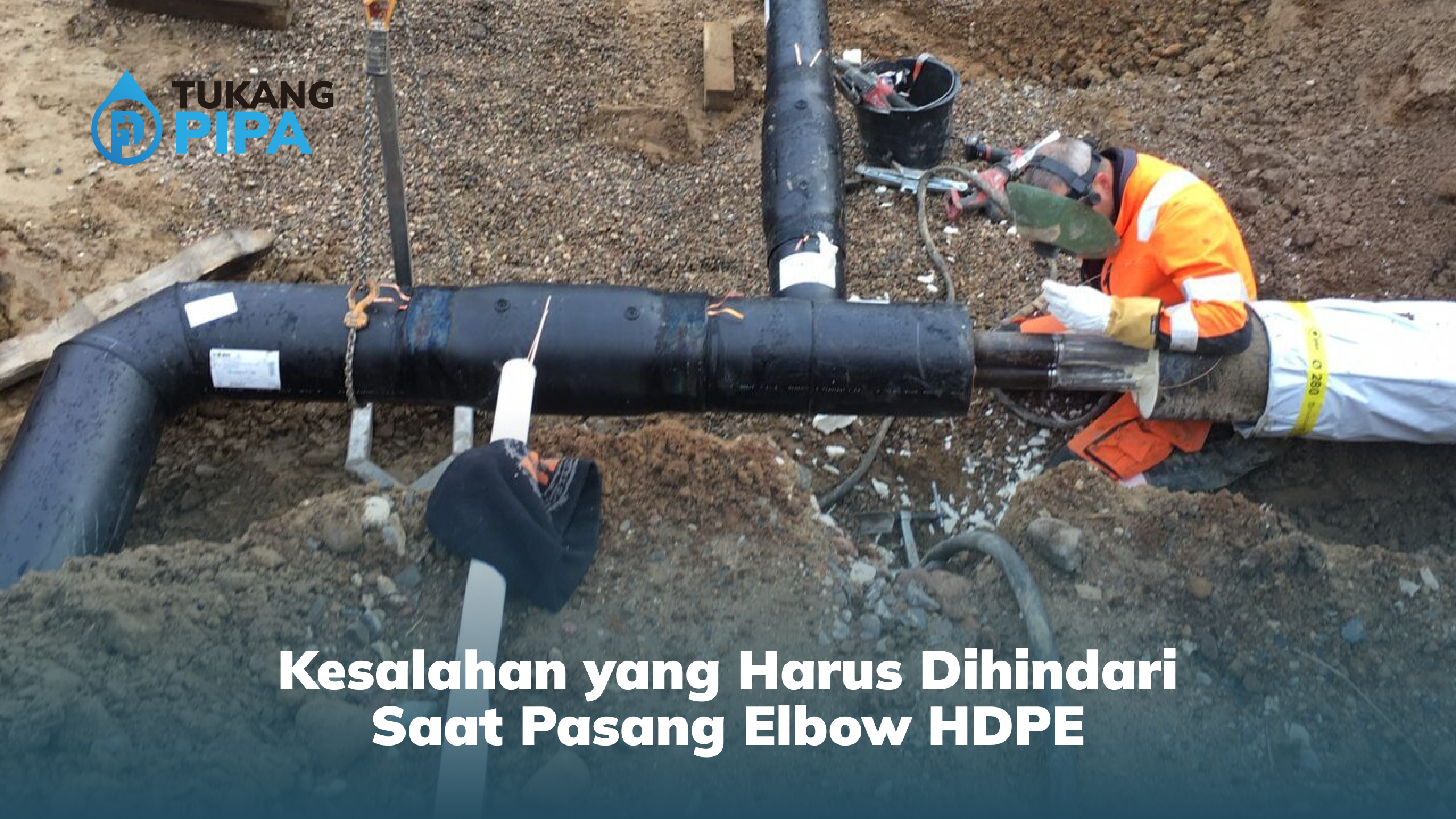 kesalahan_yang_harus_dihindari_saat_pasang_elbow_hdpe_
