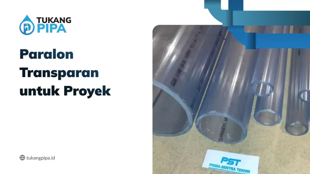 Paralon Transparan untuk Proyek