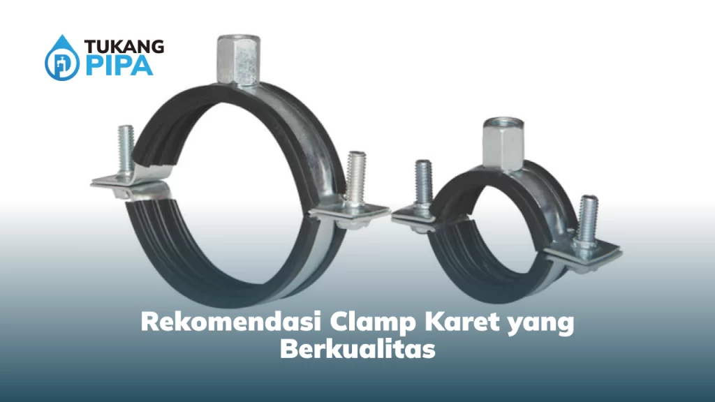 Rekomendasi Clamp Karet yang Berkualitas