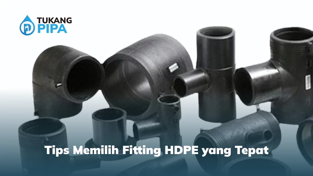 Tips Memilih Fitting HDPE yang Tepat