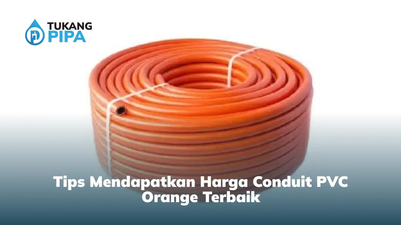 Tips Mendapatkan Harga Conduit PVC Orange Terbaik