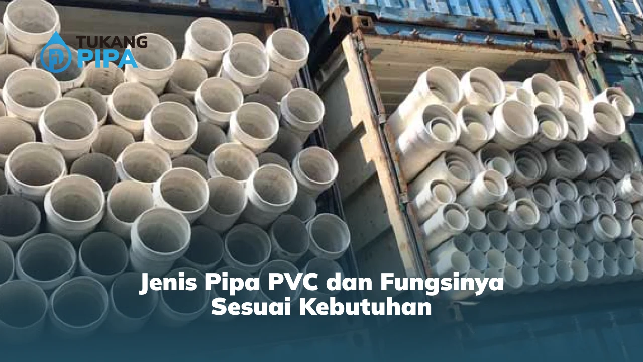 Jenis Pipa PVC dan Fungsinya Sesuai Kebutuhan