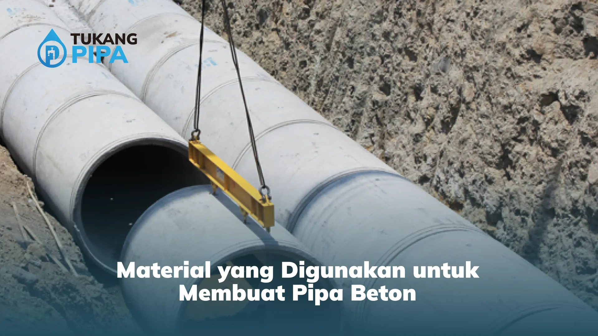 Material yang Digunakan untuk Membuat Pipa Beton