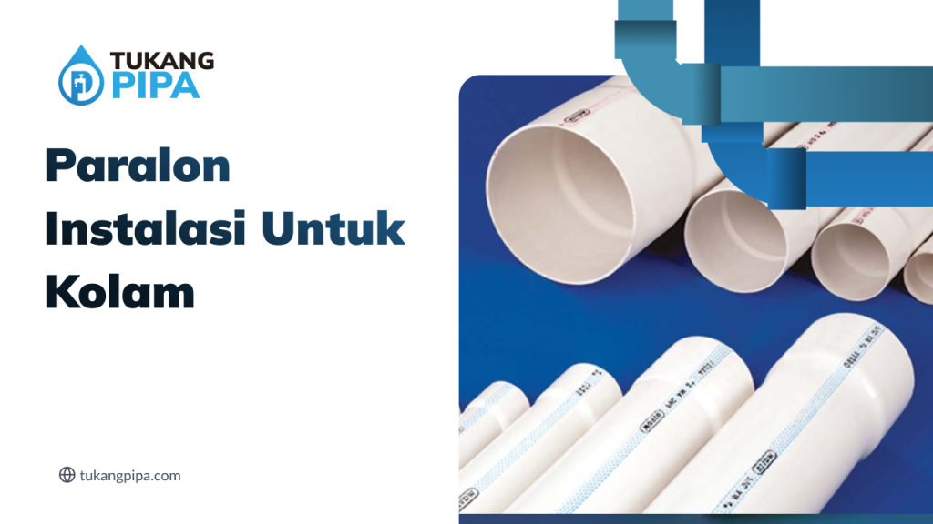 Paralon Instalasi untuk Kolam