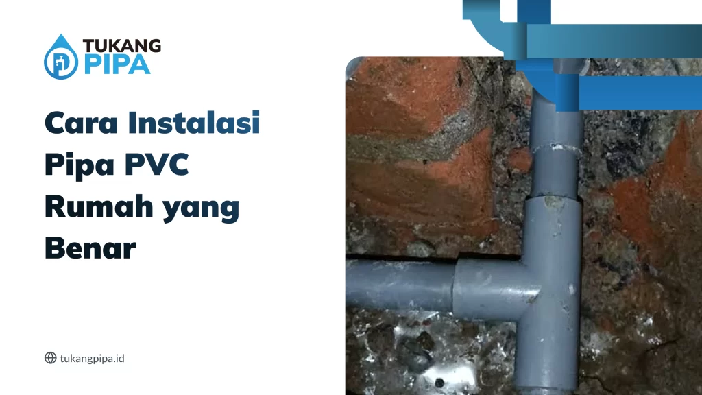 cara_instalasi_pipa_pvc_rumah_yang_benar