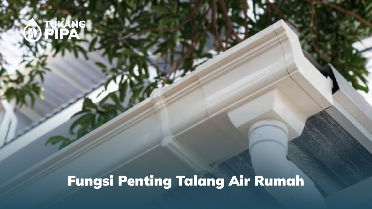 Fungsi Penting Talang Air Rumah
