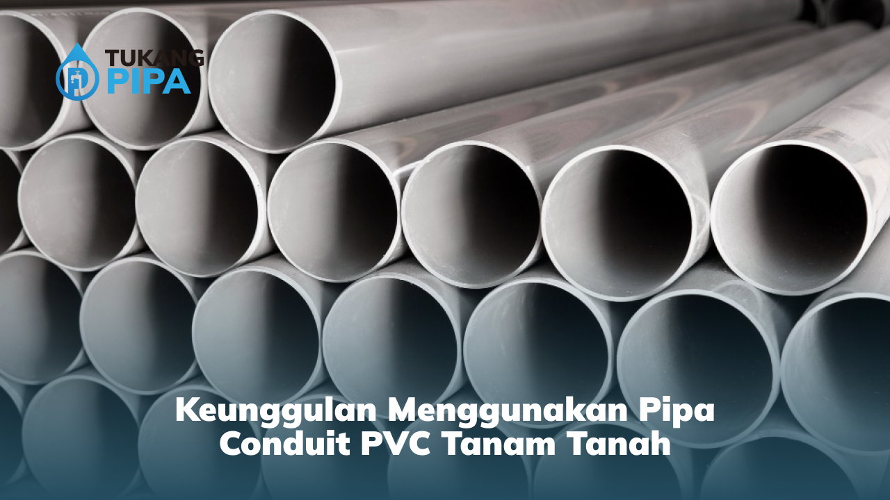 Keunggulan Menggunakan Pipa Conduit PVC Tanam Tanah