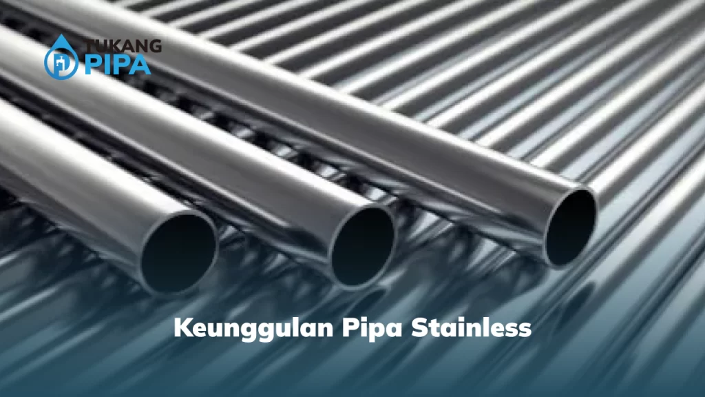 Keunggulan Pipa Stainless