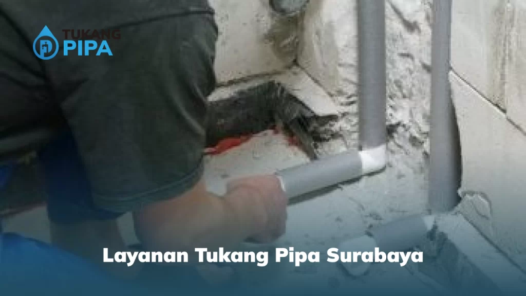 Layanan Tukang Pipa Surabaya