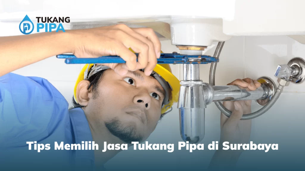 Tips Memilih Jasa Tukang Pipa di Surabaya