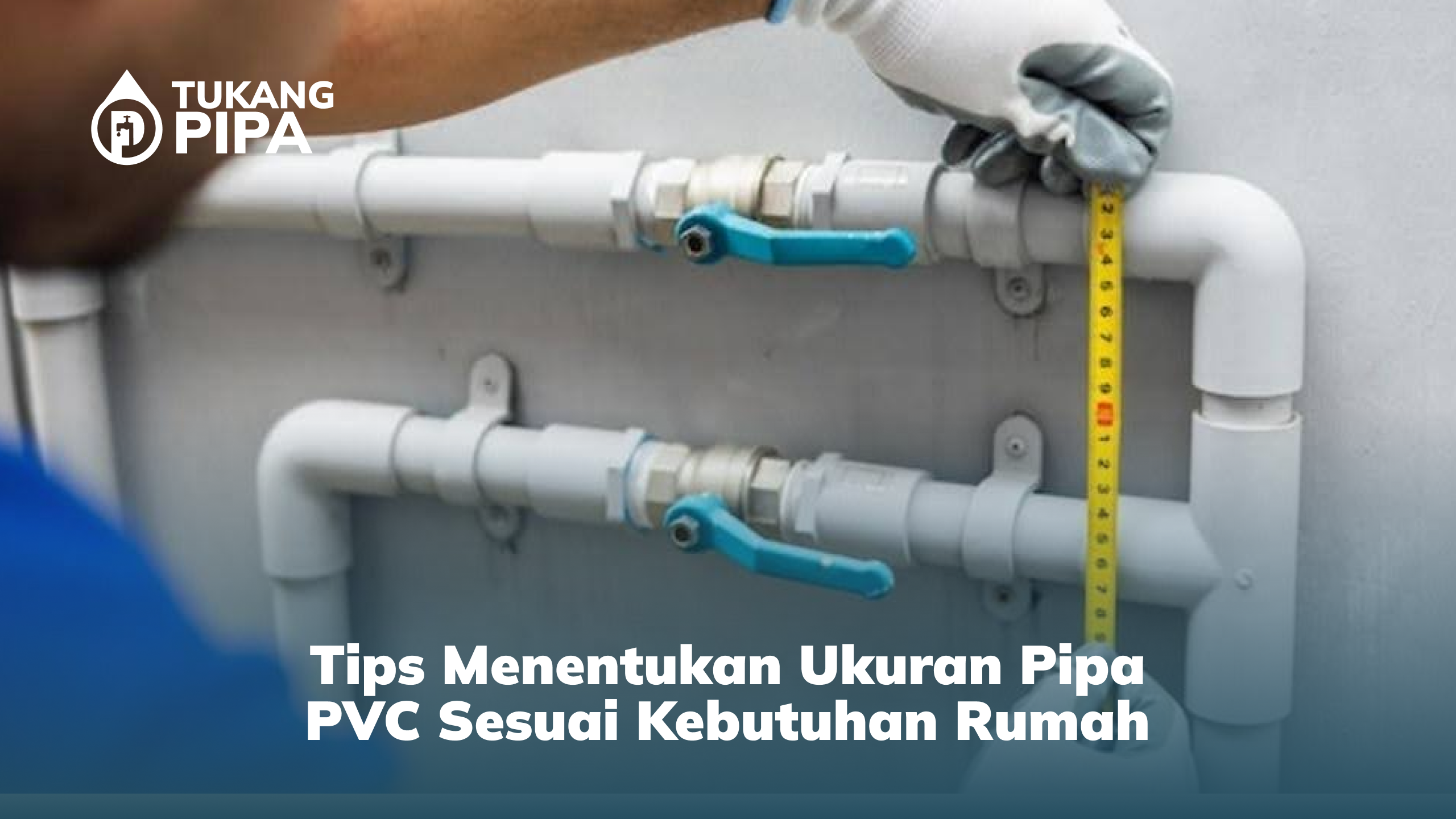 tips_menentukan_ukuran_pipa_pvc_sesuai_kebutuhan_rumah