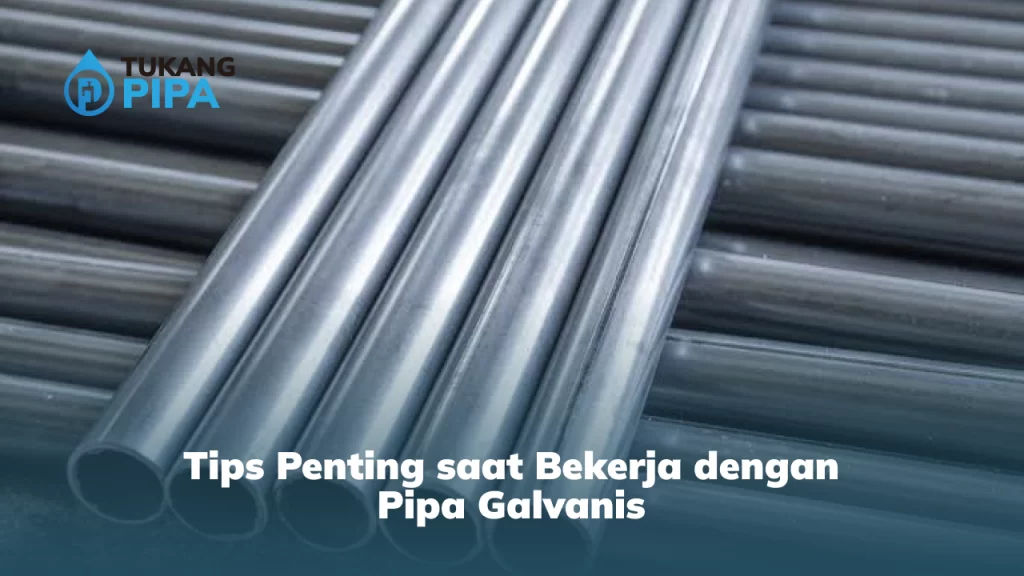 Tips Penting saat Bekerja dengan Pipa Galvanis
