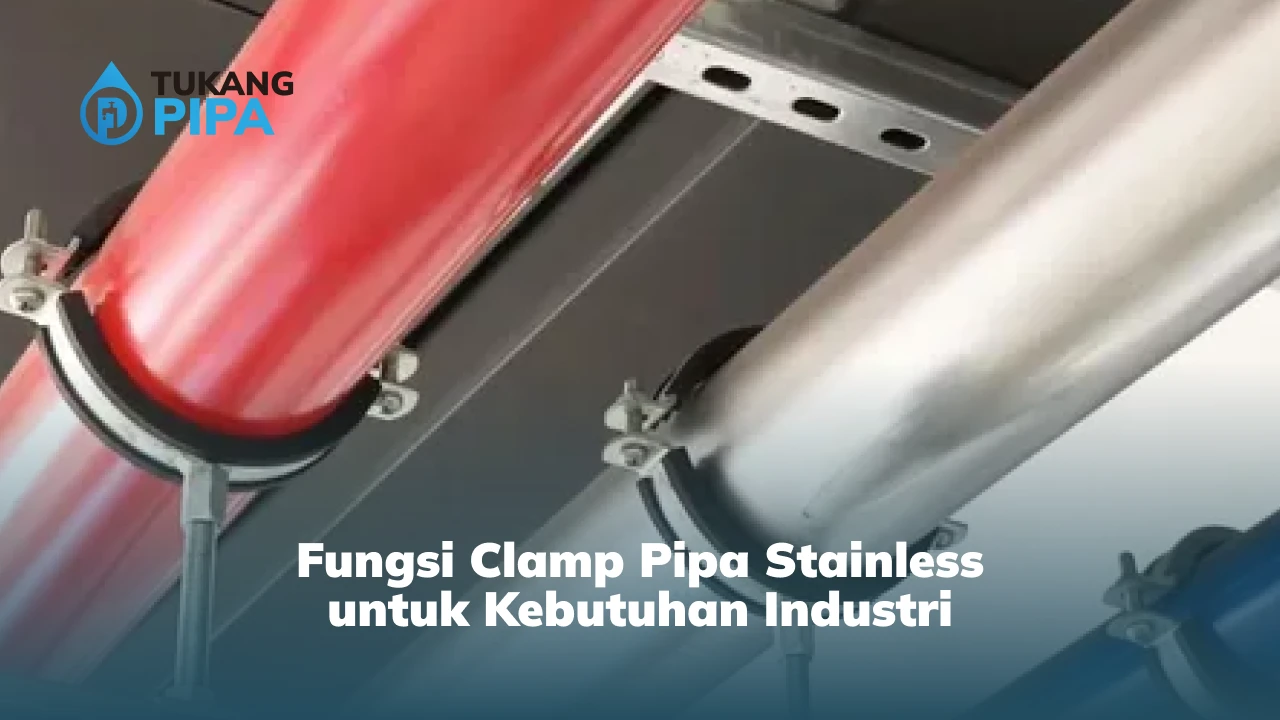 Fungsi Clamp Pipa Stainless untuk Kebutuhan Industri