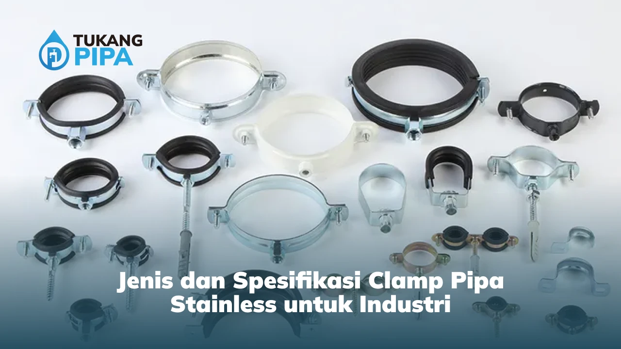 Jenis dan Spesifikasi Clamp Pipa Stainless untuk Industri