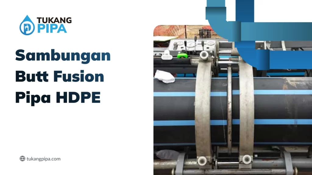 Sambungan Butt Fusion Pipa HDPE