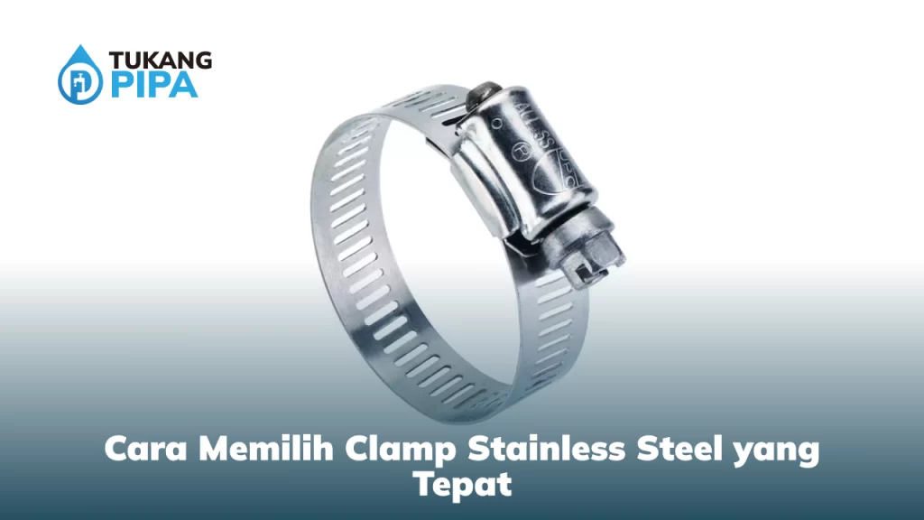 Cara Memilih Clamp Stainless Steel yang Tepat