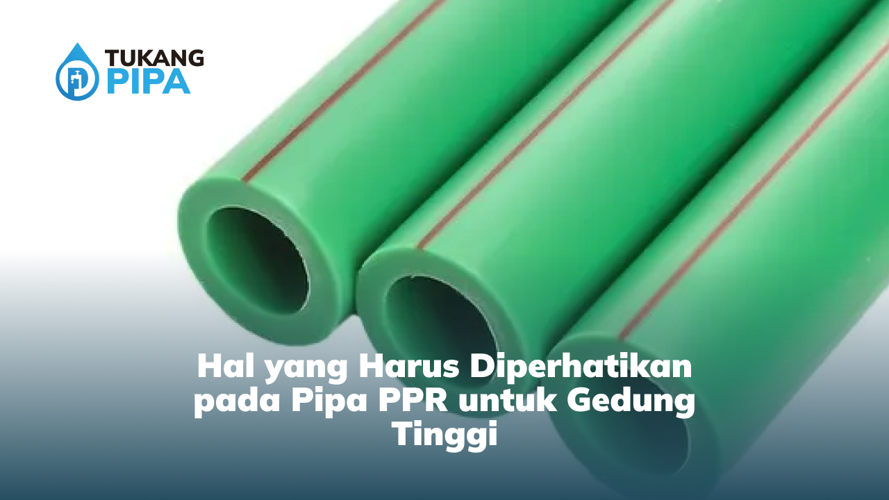 hal_yang_harus_diperhatikan_pada_pipa_ppr_untuk_gedung_tinggi_1x