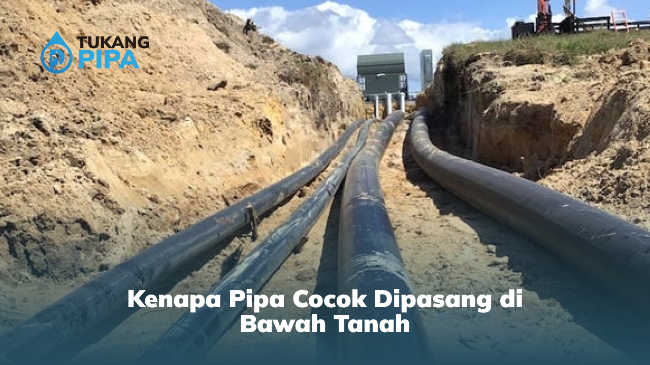 kenapa_pipa_cocok_dipasang_di_bawah_tanah_1x
