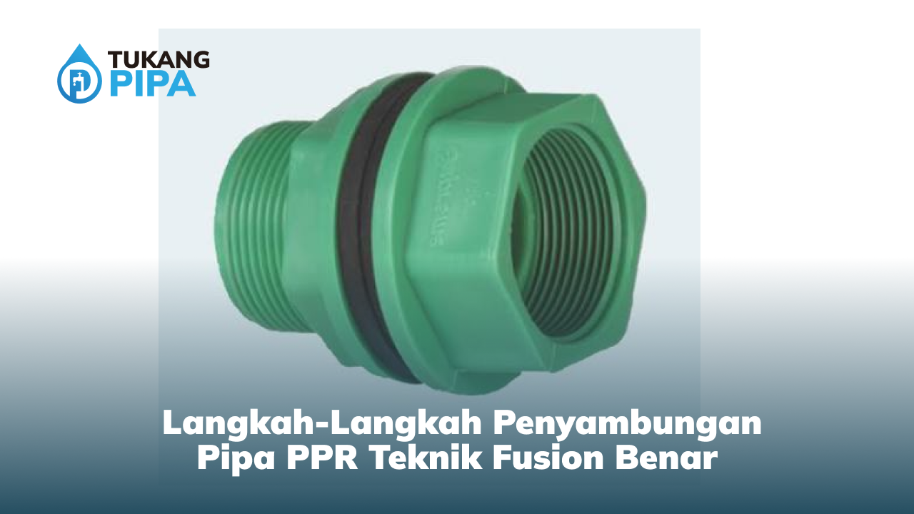 _langkah_langkah_penyambungan_pipa_ppr_teknik_fusion_benar__1x