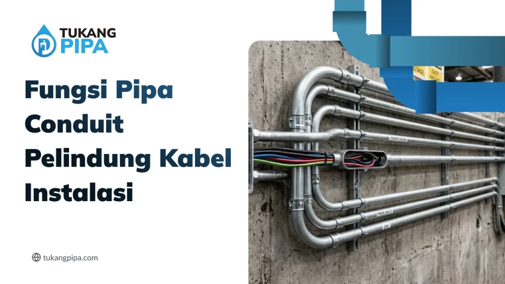 Fungsi Pipa Conduit Pelindung Kabel Instalasi